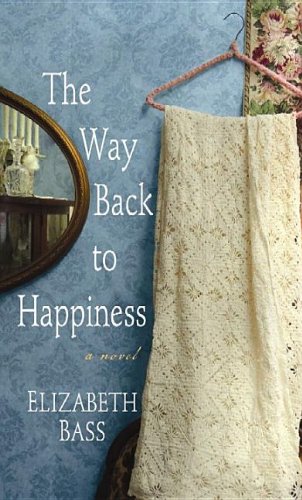 The Way Back to Happiness by Elizabeth Bass