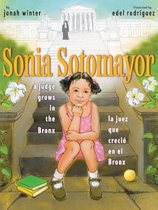 Sonia Sotomayor: A Judge Grows in the Bronx/La juez que creci? en el Bronx (Spanish Edition)