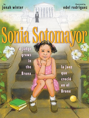 Sonia Sotomayor: A Judge Grows in the Bronx/La juez que creci? en el Bronx (Spanish Edition) by Jonah Winter