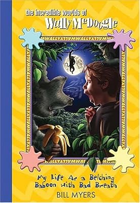 My Life as a Belching Baboon with Bad Breath (The Incredible Worlds of Wally McDoogle #25)