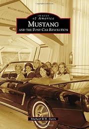 Mustang and the Pony Car Revolution (Images of America)