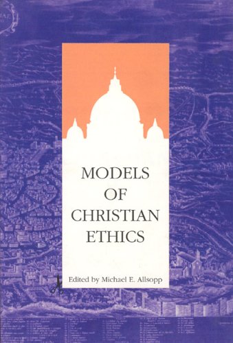 Models of Christian Ethics by Michael Allsopp