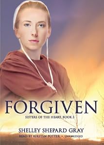 Forgiven (Sisters of the Heart, Book 3) (Library Edition)