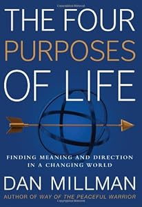 The Four Purposes of Life: Finding Meaning and Direction in a Changing World