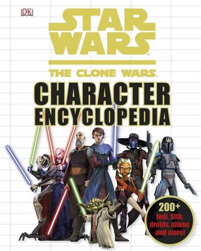 Star Wars the Clone Wars Character Encyclopedia by Elizabeth Dowsett  (Editor)