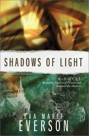 Shadows of Light (Shadow of Dreams Series #3) by Eva Marie Everson