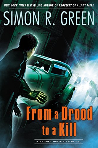 From a Drood to a Kill: A Secret Histories Novel by Simon R. Green