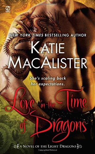Love in the Time of Dragons: A Novel of the Light Dragons by Katie MacAlister