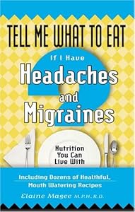 Tell Me What to Eat if I Have Headaches and Migraines