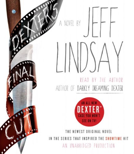 Dexter's Final Cut: A Novel by Jeff Lindsay