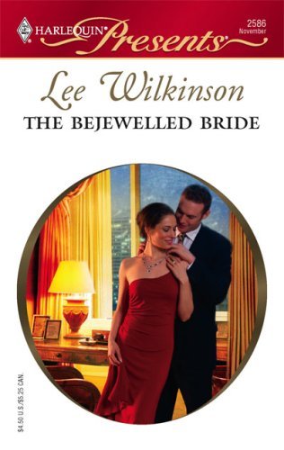 The Bejewelled Bride (Harlequin Presents) by Lee Wilkinson