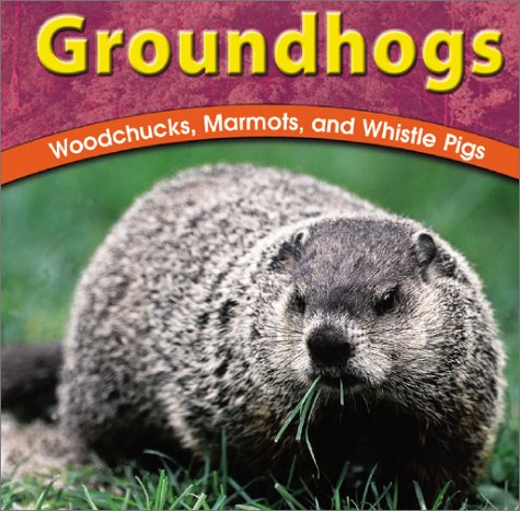 Groundhogs: Woodchucks, Marmots, and Whistle Pigs (Wild World of Animals (Bridgestone)) by Adele Richardson