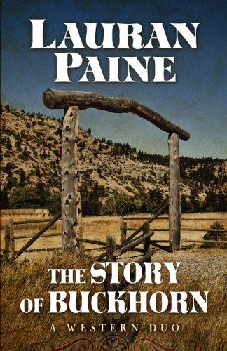 The Story of Buckhorn: A Western Duo by Lauran Paine
