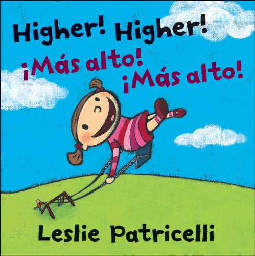 Higher! Higher! Mas Alto! Mas Alto! by Leslie Patricelli