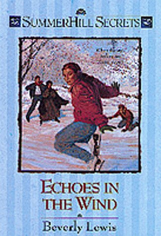 Echoes in the Wind (Summerhill Secrets #7) by Beverly Lewis