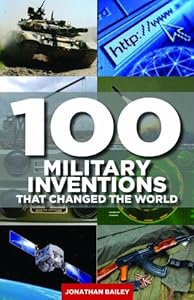 100 Military Inventions That Changed the World
