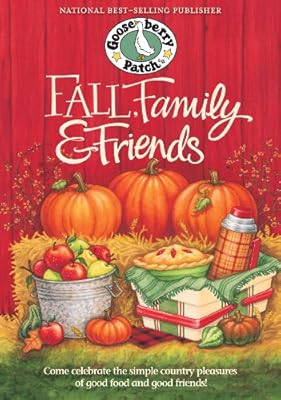 Fall, Family & Friends Cookbook (Gooseberry Patch)