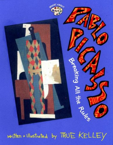 Pablo Picasso: Breaking All The Rules (Turtleback School & Library Binding Edition)