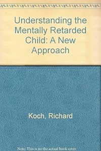 Understanding the Mentally Retarded Child: A New Approach