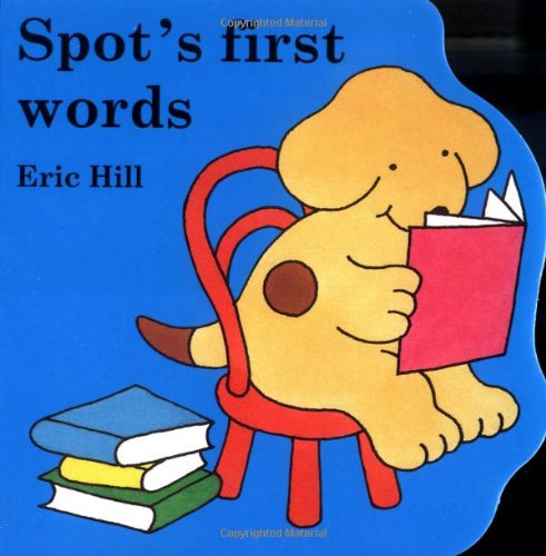 Spot's First Words (Little Spot Board Books) by Eric Hill