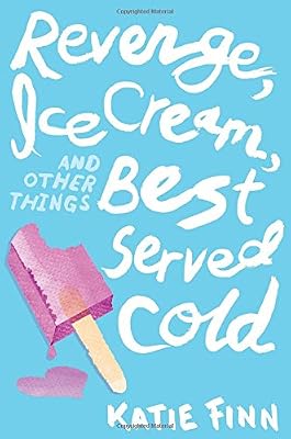 Revenge, Ice Cream, and Other Things Best Served Cold