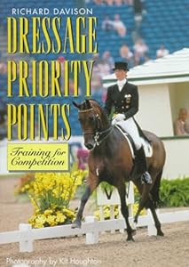 Dressage Priority Points (Howell Equestrian Library) by Richard Davison