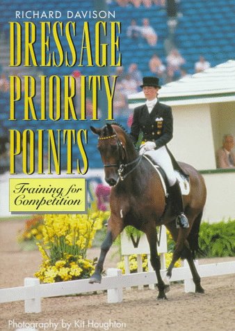 Dressage Priority Points (Howell Equestrian Library) by Richard Davison