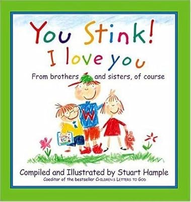 You Stink! I Love You