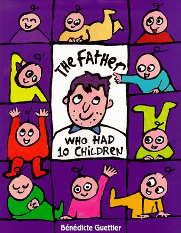 The Father Who Had Ten Children (Picture Books) by Benedicte Guettier