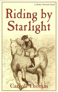 Riding by Starlight (Matty Trescott Novels) by Carroll Thomas
