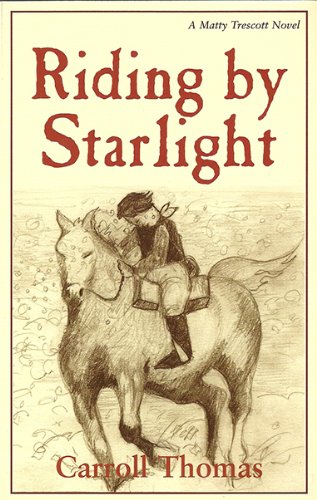 Riding by Starlight (Matty Trescott Novels) by Carroll Thomas
