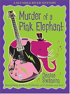 Murder of a Pink Elephant: A Scumble River Mystery