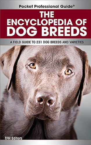 Encyclopedia of Dog Breeds: A Field Guide to 231 Dog Breeds and Varieties by TFH Editors