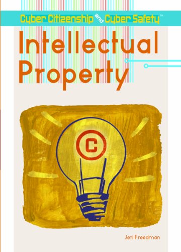 Intellectual Property (Cyber Citizenship and Cyber Safety) by Jeri Freedman