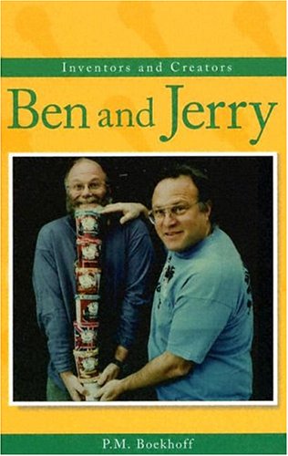 Inventors and Creators - Ben and Jerry (Inventors and Creators) by P.M. Boekhoff