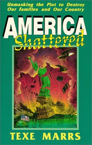America Shattered by Texe Marrs