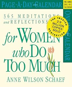 365 Meditations, Reflections & Restoratives for Women Who Do Too Much Calendar 2006