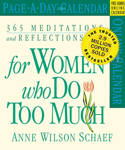 365 Meditations, Reflections & Restoratives for Women Who Do Too Much Calendar 2006 by Anne Wilson Schaef