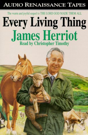 Every Living Thing (Audio Renaissance Tapes/Volume 1 & 2) by James Herriot