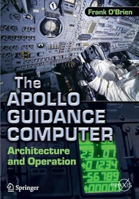 The Apollo Guidance Computer: Architecture and Operation