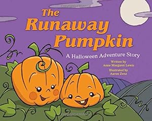 The Runaway Pumpkin: A Halloween Adventure Story