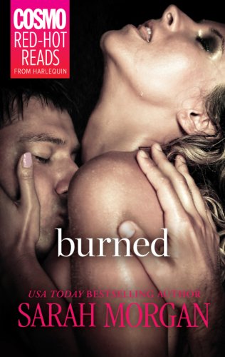Burned (Cosmo Red-Hot Reads from Harlequin) by Sarah Morgan