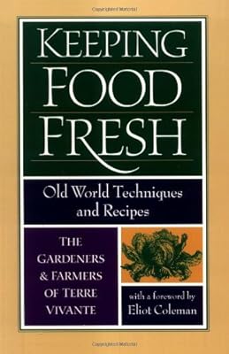 Keeping Food Fresh: Old World Techniques & Recipes