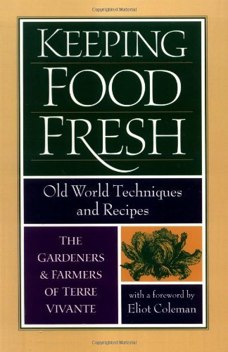 Keeping Food Fresh: Old World Techniques & Recipes by Claude Aubert