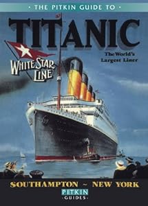 The Pitkin Guide to Titanic: The World's Largest Liner (Pitkin Guides)