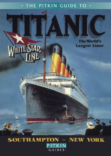 The Pitkin Guide to Titanic: The World's Largest Liner (Pitkin Guides) by Roger Cartwright