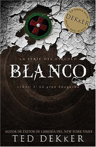 Blanco (La Serie del Circulo) (Spanish Edition) by Ted Dekker