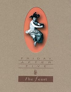 Friday After 5: The Feast