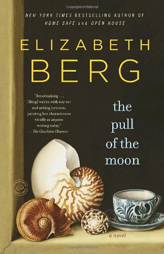 The Pull of the Moon: A Novel by Elizabeth Berg