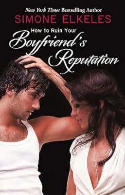 How to ruin your boyfriend's reputation